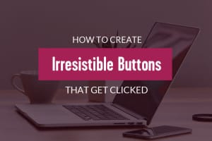 create CTAs that are irresistible