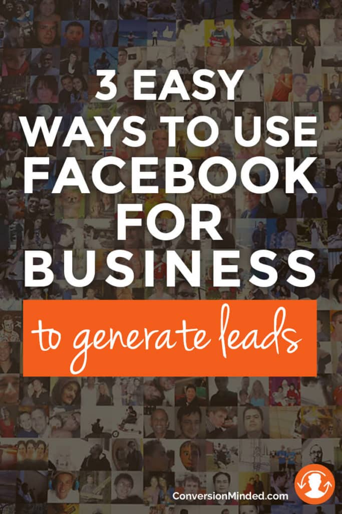 3 Ways to Use Facebook for Business to Generate Leads