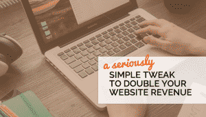A Seriously Simple Website Tweak to Double Your Conversions