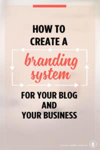 How to Create a Branding System for Your Blog and Your Business | Here’s how to start branding yourself and your business so that all your brand elements work harmoniously together and are consistent everywhere. So that more people recognize your brand!