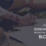 Here's a songwriting-inspired approach that helped me create great content and grow my blog.