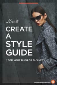 How to Create a Style Guide for Your Blog or Business | A style guide for your blog will help you be consistent, cohesive and harmonious with all of your important elements, plus save you time because you won’t have to stop and think about how to design your Instagram image or how to format your next blog post.