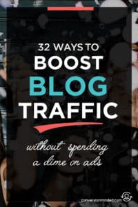 32 Insanely Easy Ways to Boost Your Blog Traffic for Free | If you're ready to market your blog and grow your audience, but don't know where to start, this post is for you! It includes 32 ways bloggers and entrepreneurs can promote your posts to make sure work is found by more people. Click through to see all the tips!