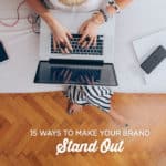 15 Ways to Make Your Brand Stand Out | Struggling to attract your dream customers? Ready to get really visible and noticed online? This post was created just for you! It include 15 things bloggers and entrepreneurs can do to shape your brand for success and effortlessly attract more of the right people to your business.