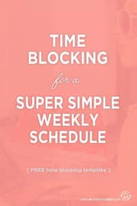 Time Blocking Tips for a Super Simple Weekly Schedule | Feeling overwhelmed by all the things you have to do? Not sure how you’re going to get them all done? This post will help! It includes 12 productivity hacks for entrepreneurs and bloggers to help you simplify your week and get tons of stuff done, PLUS a free time blocking template. Click through to see all the tips!