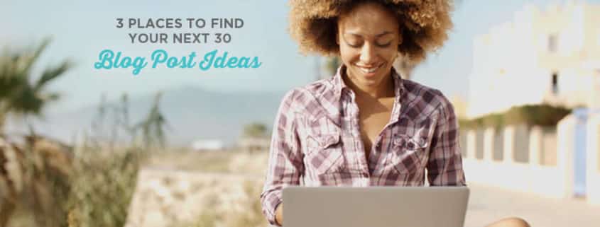 3 Places to Find Your Next 30 Blog Post Ideas | Don't get caught with writer's block? These are my favorite sources for content and super easy to use! Click through to read more.