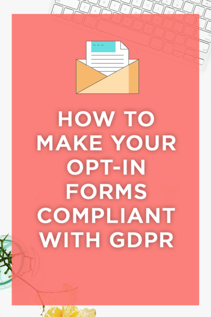How to make your opt-in forms GDPR-compliant.
