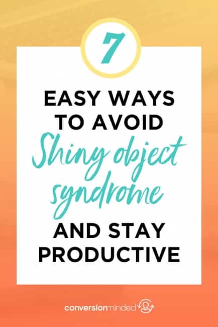 7 easy ways to avoid shiny object syndrome and increase productivity