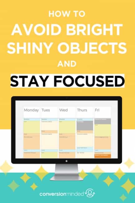 stay productive and avoid bright shiny objects