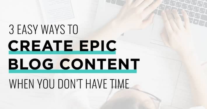 Create blog content when you don't have time